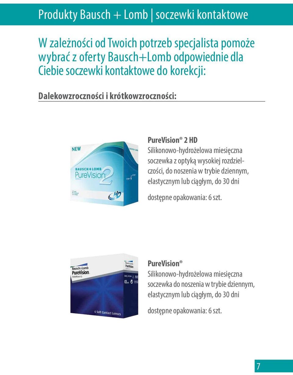 z optyką wysokiej rozdzielczości, do noszenia w trybie dziennym, elastycznym lub ciągłym, do 30 dni dostępne opakowania: 6 szt.