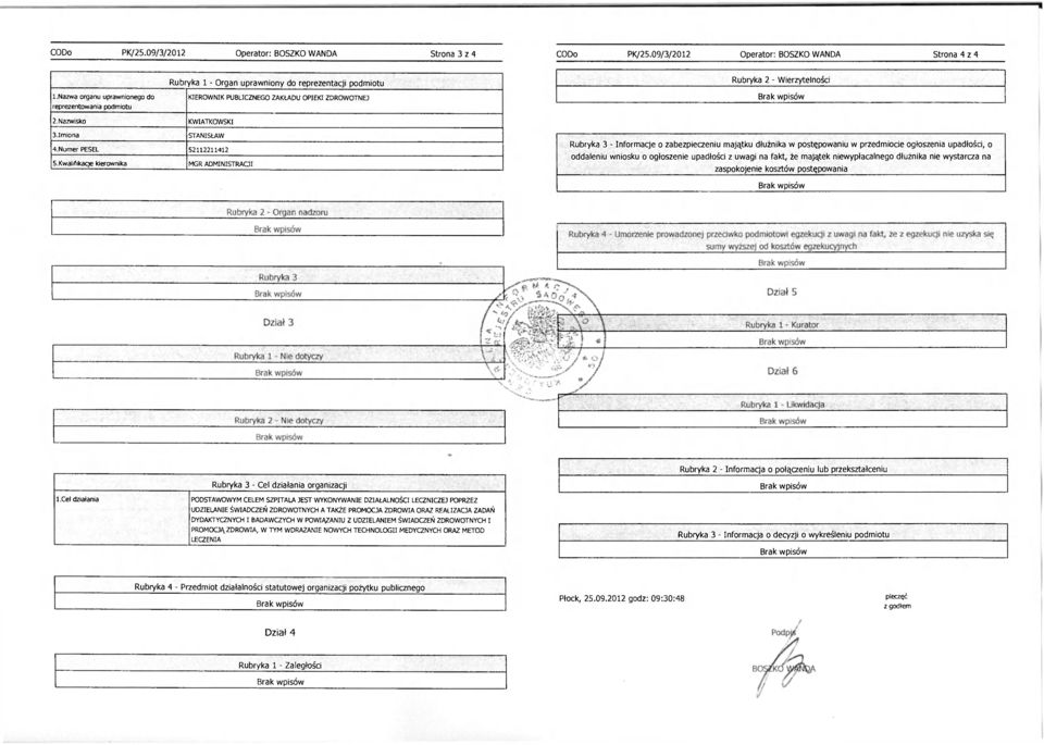 Kwalifikacje kierownika MGR ADMINISTRACJI Rubryka 3 - Informacje o zabezpieczeniu majątku dłużnika w postępowaniu w przedmiocie ogłoszenia upadłości, o oddaleniu wniosku o ogłoszenie upadłości z