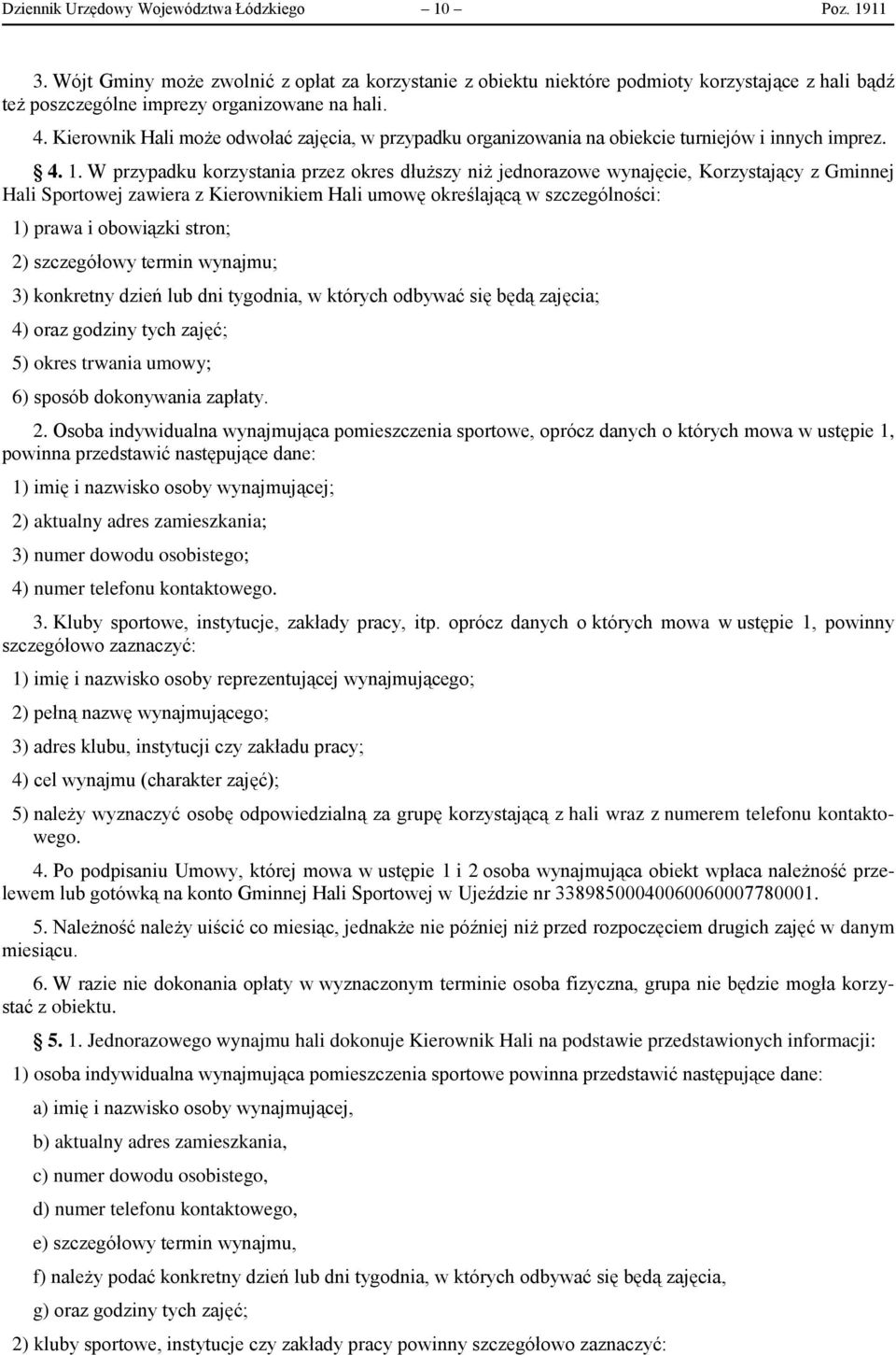 Kierownik Hali może odwołać zajęcia, w przypadku organizowania na obiekcie turniejów i innych imprez. 4. 1.