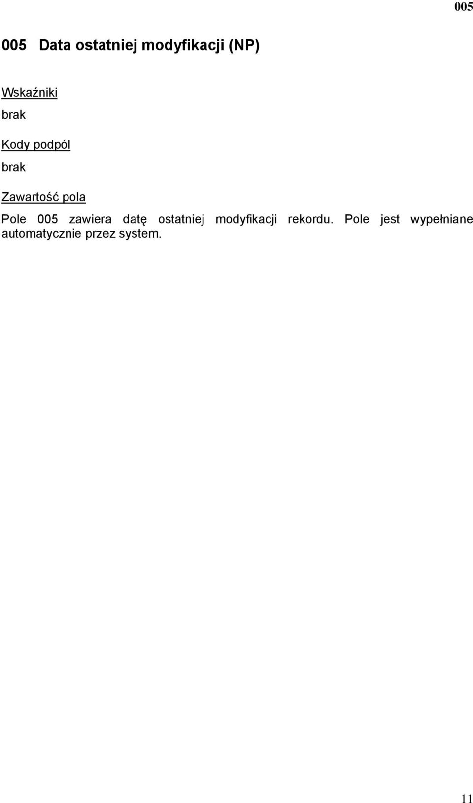 Pole 005 zawiera datę ostatniej modyfikacji