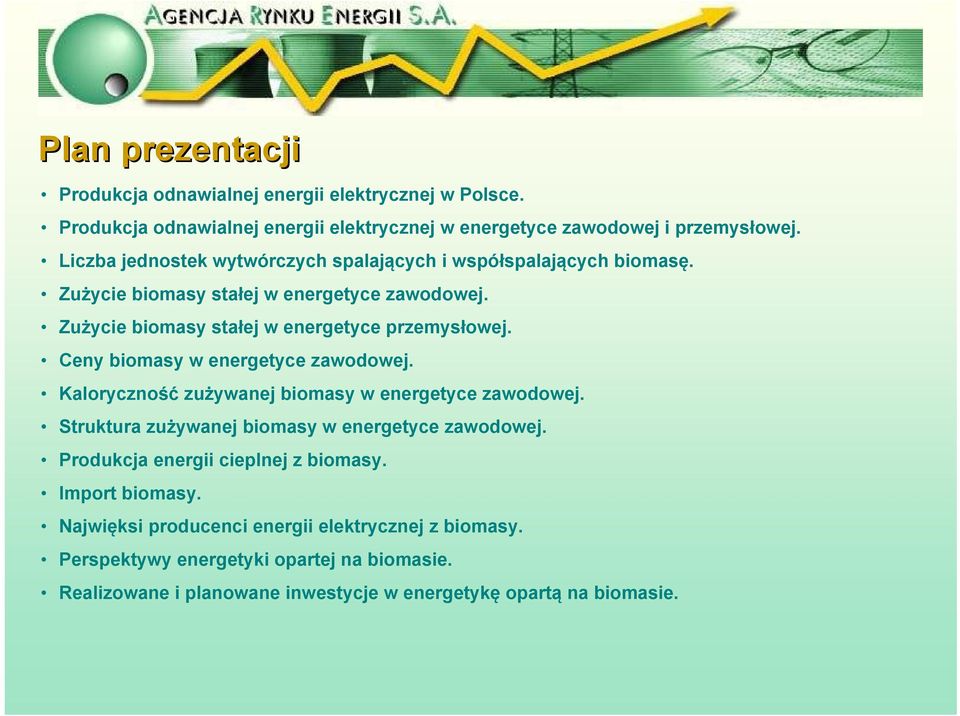 Ceny biomasy w energetyce zawodowej. Kaloryczność zużywanej biomasy w energetyce zawodowej. Struktura zużywanej biomasy w energetyce zawodowej.