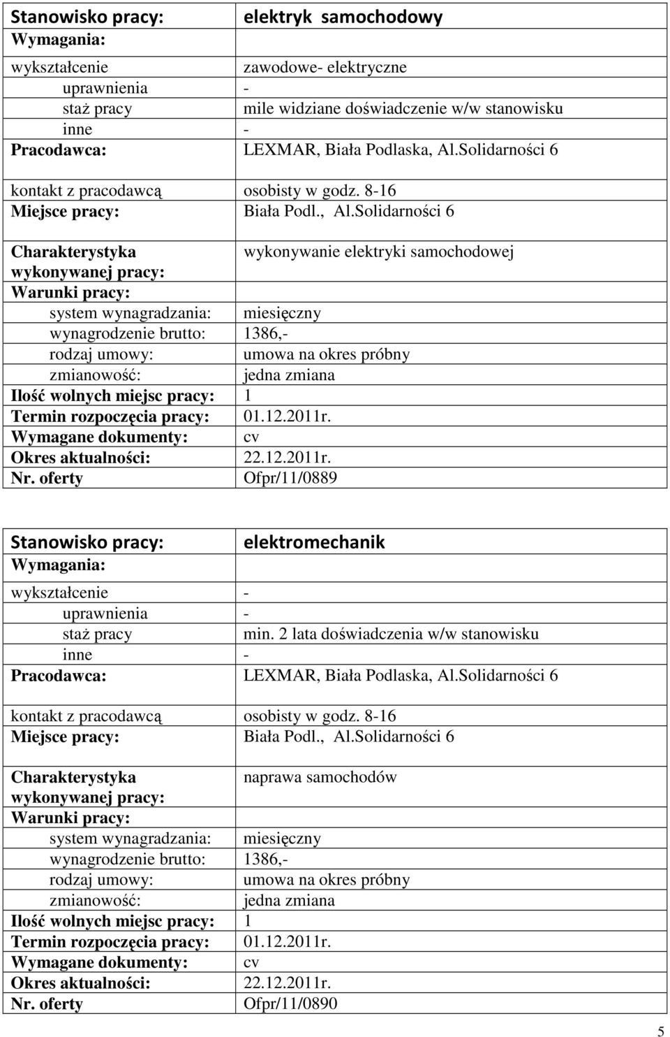 Solidarności 6 wykonywanie elektryki samochodowej wynagrodzenie brutto: 1386,- 22.12.2011r. Ofpr/11/0889 elektromechanik - min.
