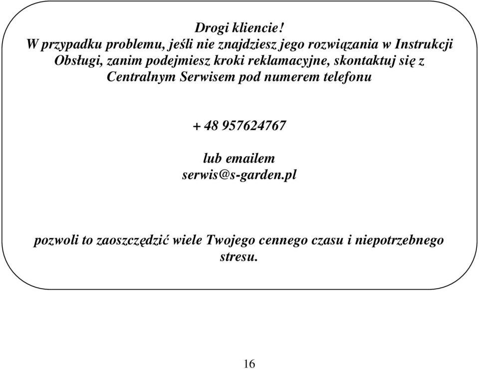 Obsługi, zanim podejmiesz kroki reklamacyjne, skontaktuj się z Centralnym