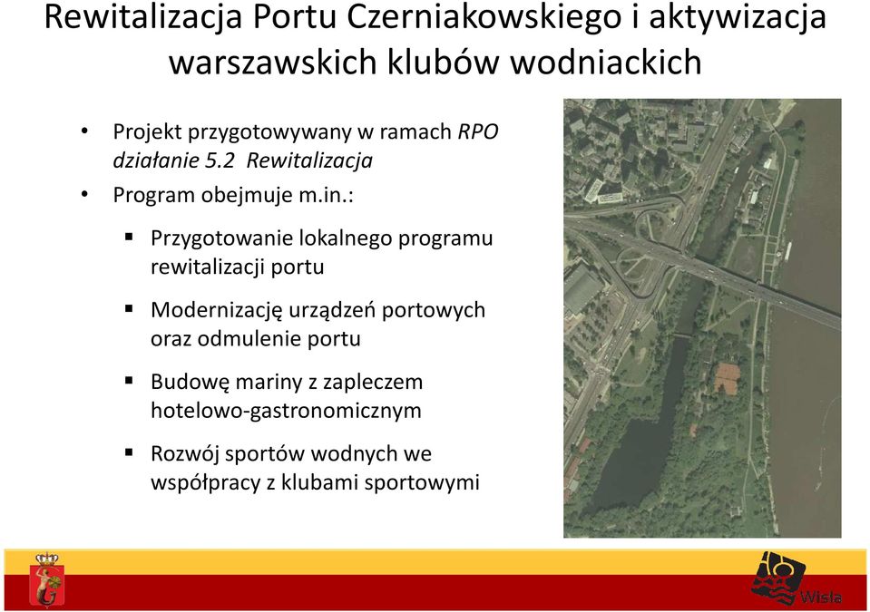 : Przygotowanie lokalnego programu rewitalizacji portu Modernizację urządzeń portowych oraz