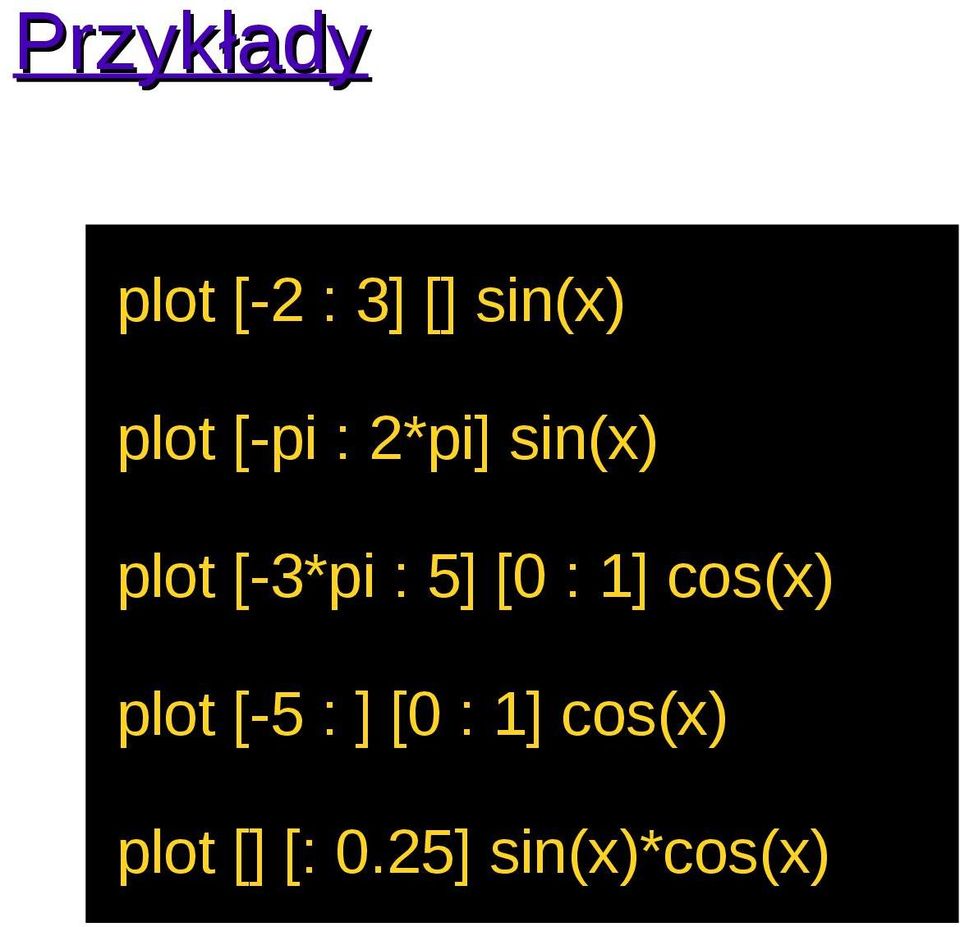 : 5] [0 : 1] cos(x) plot [-5 : ] [0 :