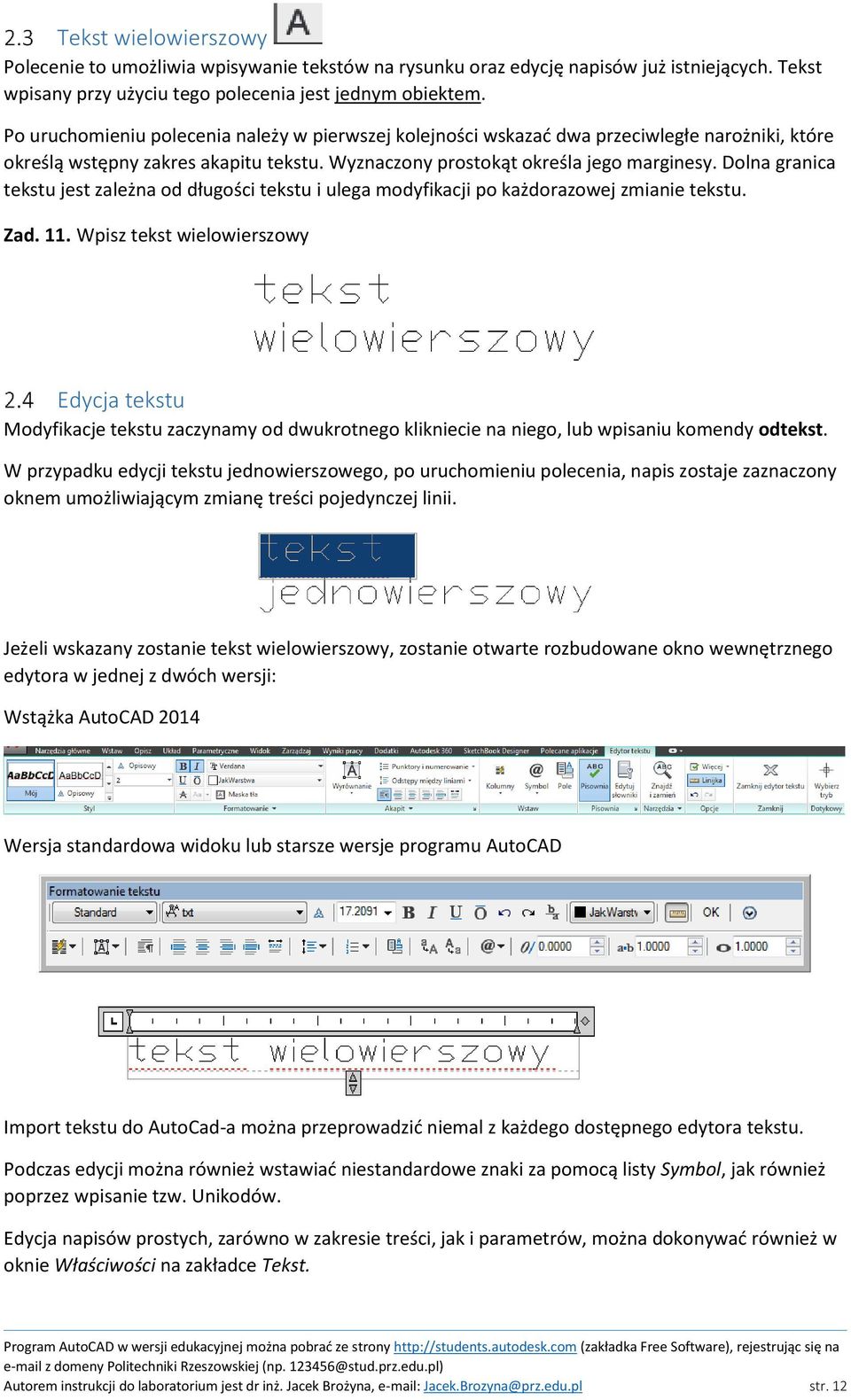 Dolna granica tekstu jest zależna od długości tekstu i ulega modyfikacji po każdorazowej zmianie tekstu. Zad. 11.