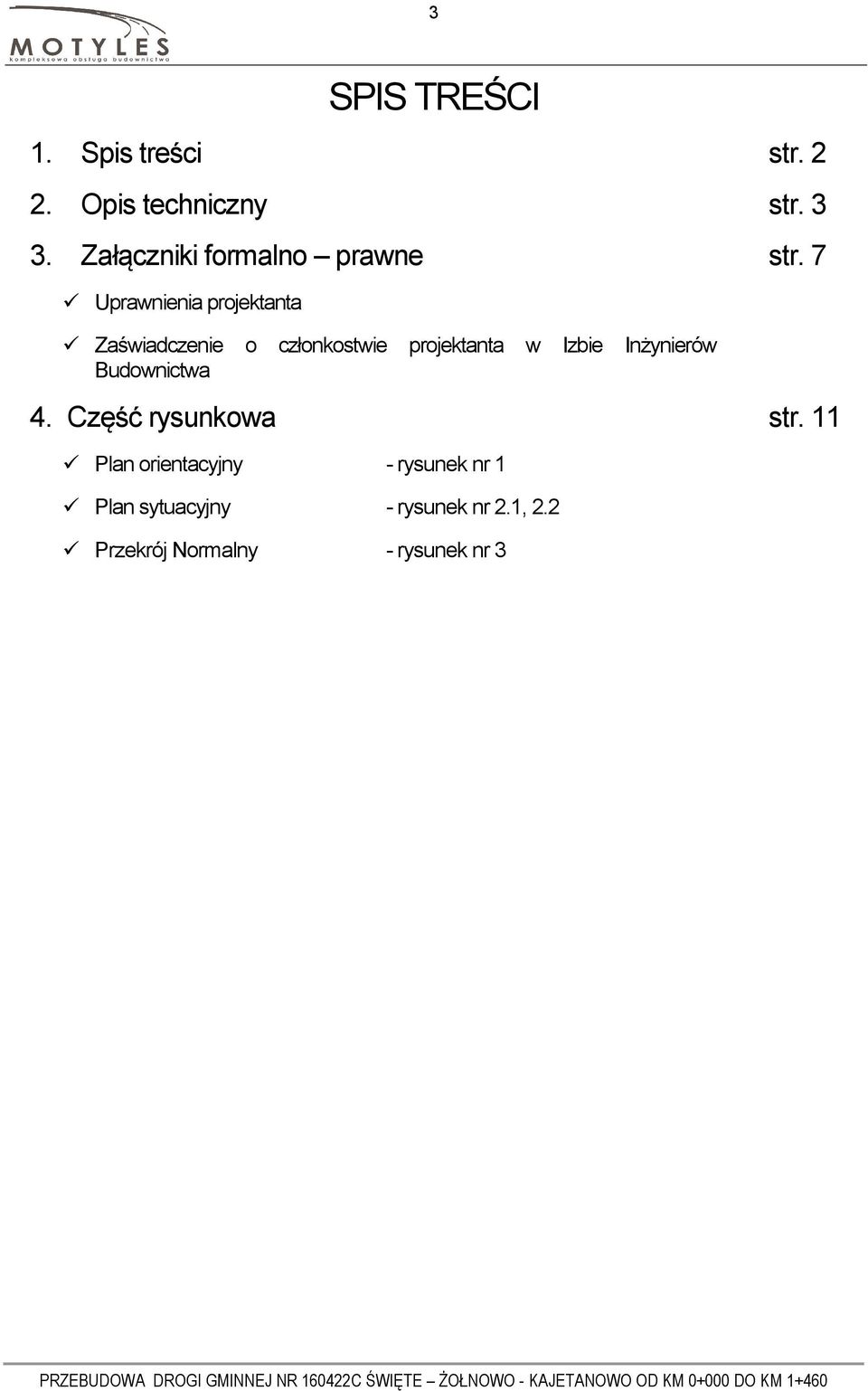 7 Uprawnienia projektanta Zaświadczenie o członkostwie projektanta w Izbie