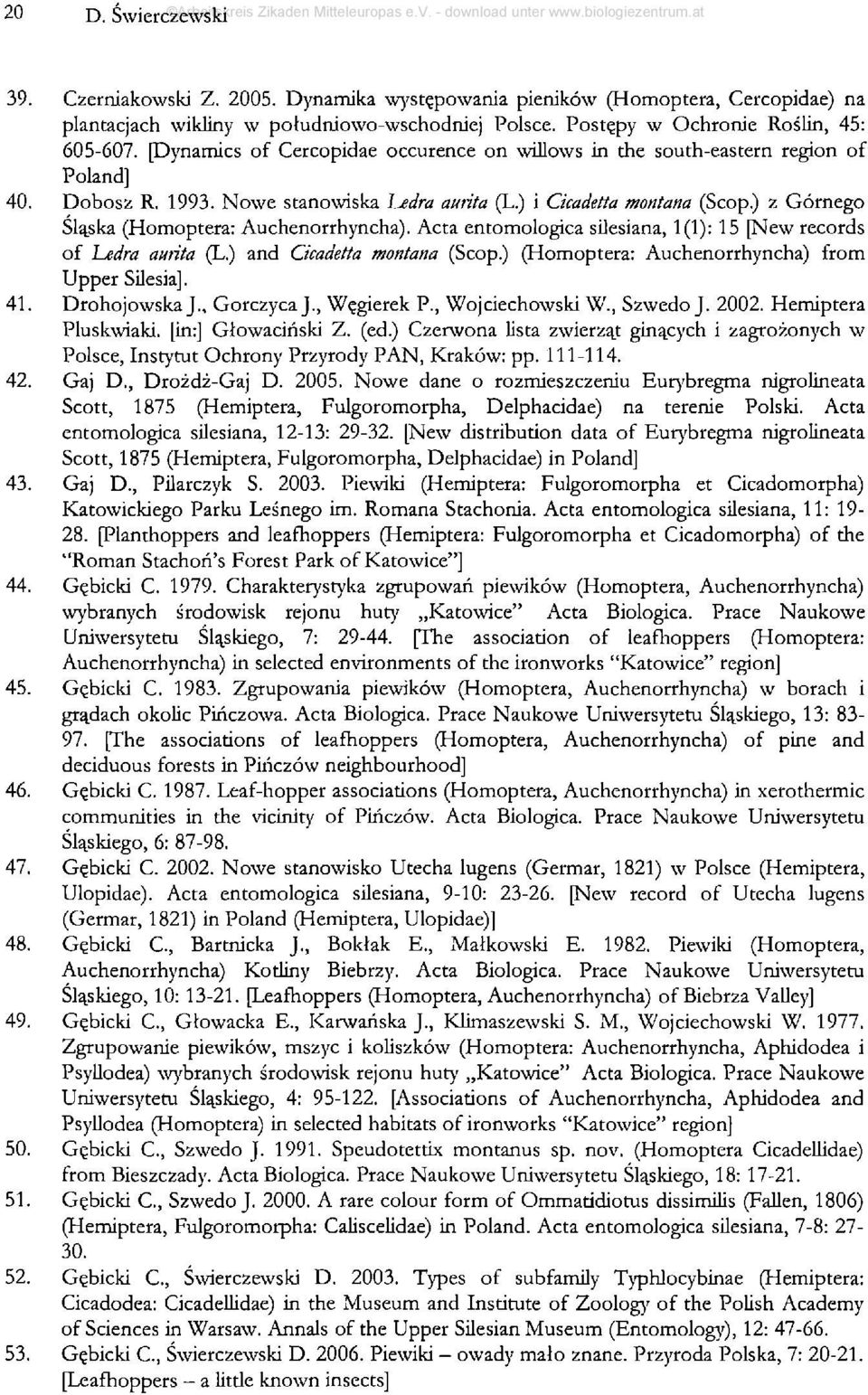 ) z Görnego Sl^ska (Homoptera: Auchenorrhyncha). Acta entomologica silesiana, 1(1): 15 [New records of Ledra aurita (L.) and Cicadetta montana (Scop.) (Homoptera: Auchenorrhyncha) from Upper Silesia].