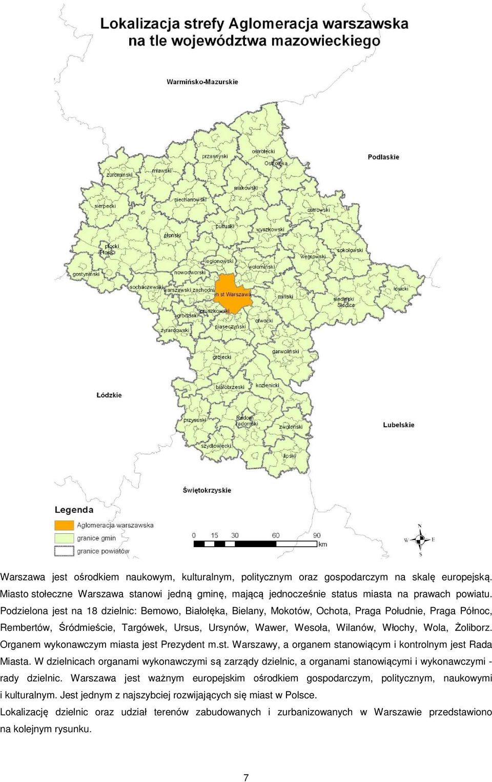 Żoliborz. Organem wykonawczym miasta jest Prezydent m.st. Warszawy, a organem stanowiącym i kontrolnym jest Rada Miasta.