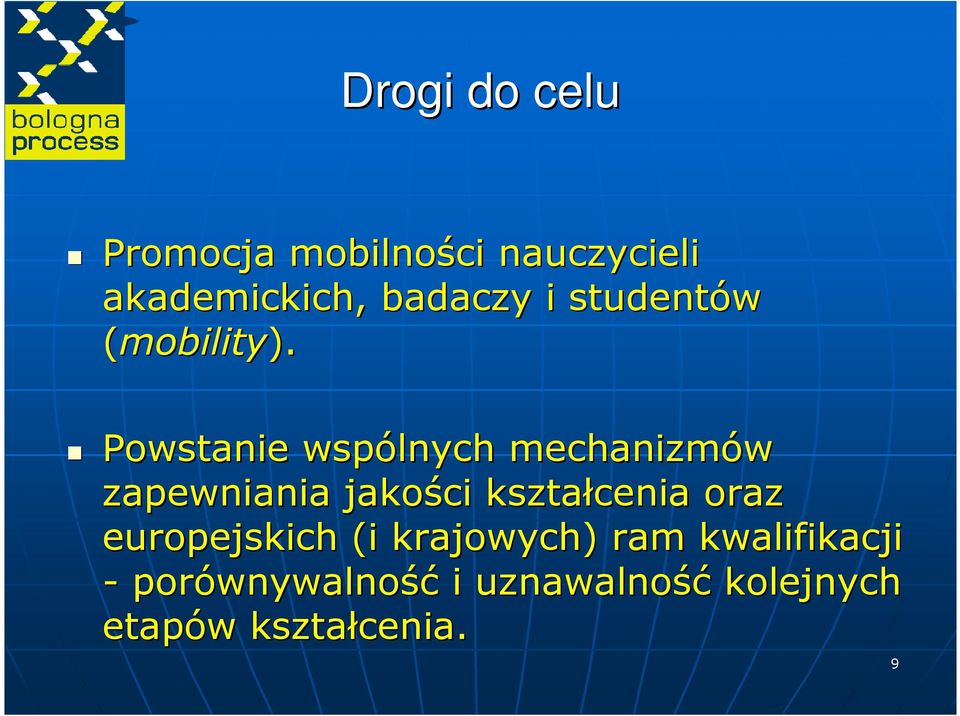 Powstanie wspólnych mechanizmów zapewniania jakości kształcenia oraz