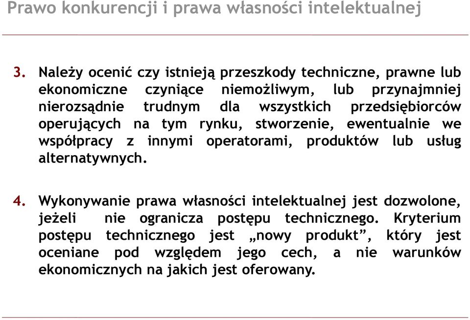 wszystkich przedsiębiorców operujących na tym rynku, stworzenie, ewentualnie we współpracy z innymi operatorami, produktów lub usług alternatywnych.