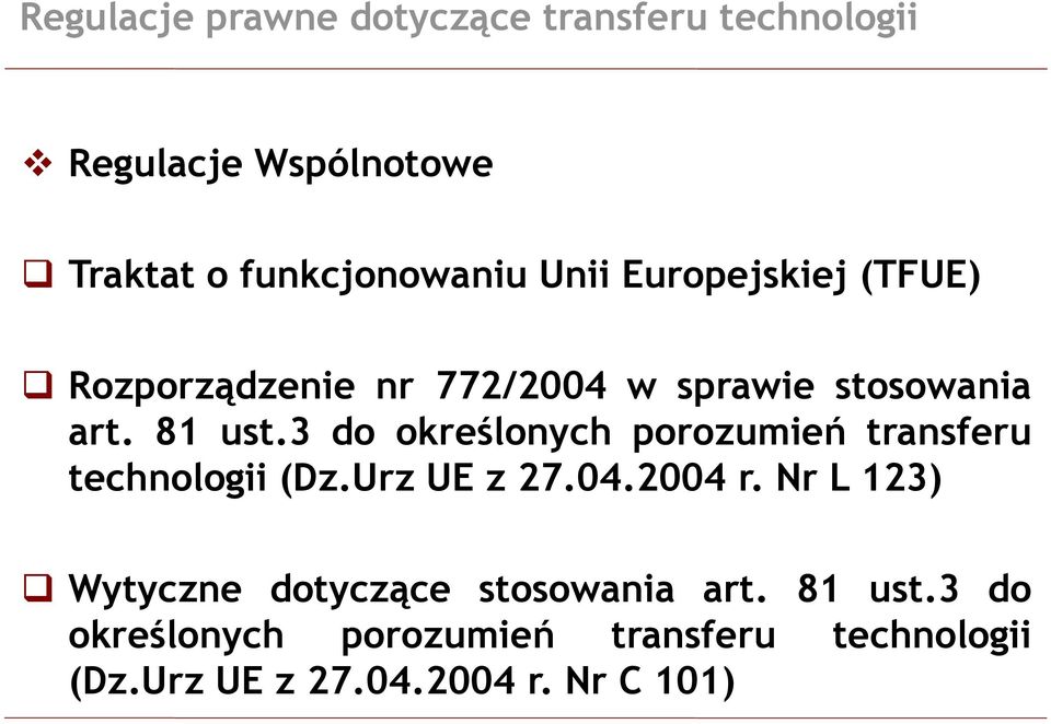 81 ust.3 do określonych porozumień transferu technologii (Dz.Urz UE z 27.04.2004 2004 r.