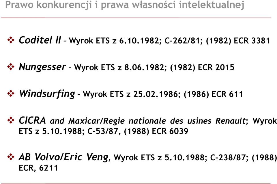 1982; (1982) ECR 2015 Windsurfing Wyrok ETS z 25.02.