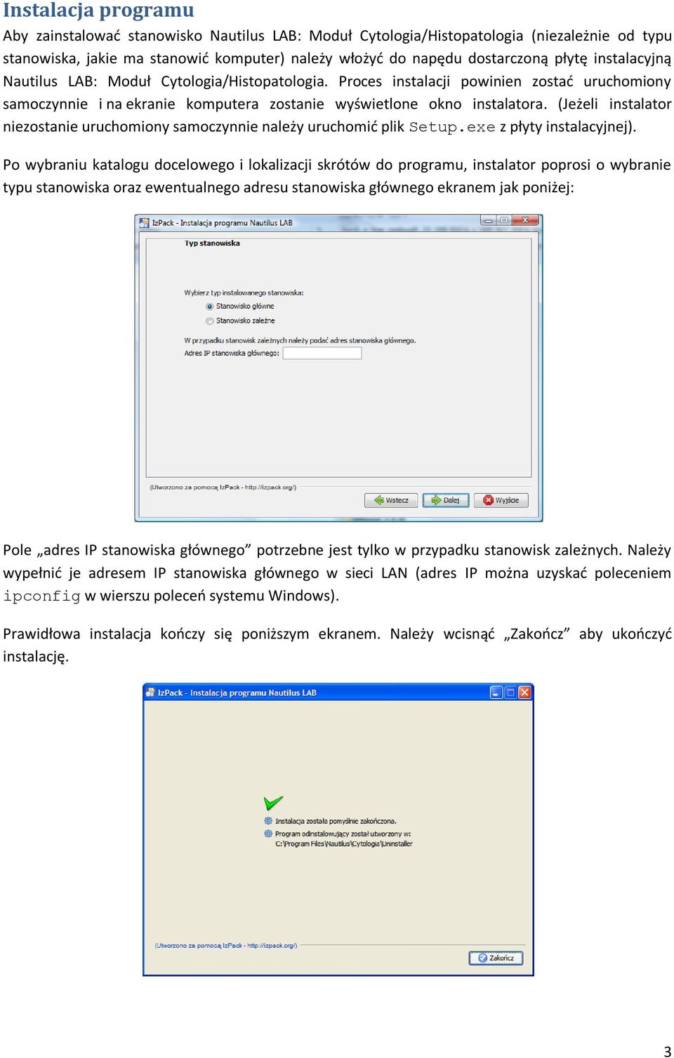 (Jeżeli instalator niezostanie uruchomiony samoczynnie należy uruchomić plik Setup.exe z płyty instalacyjnej).