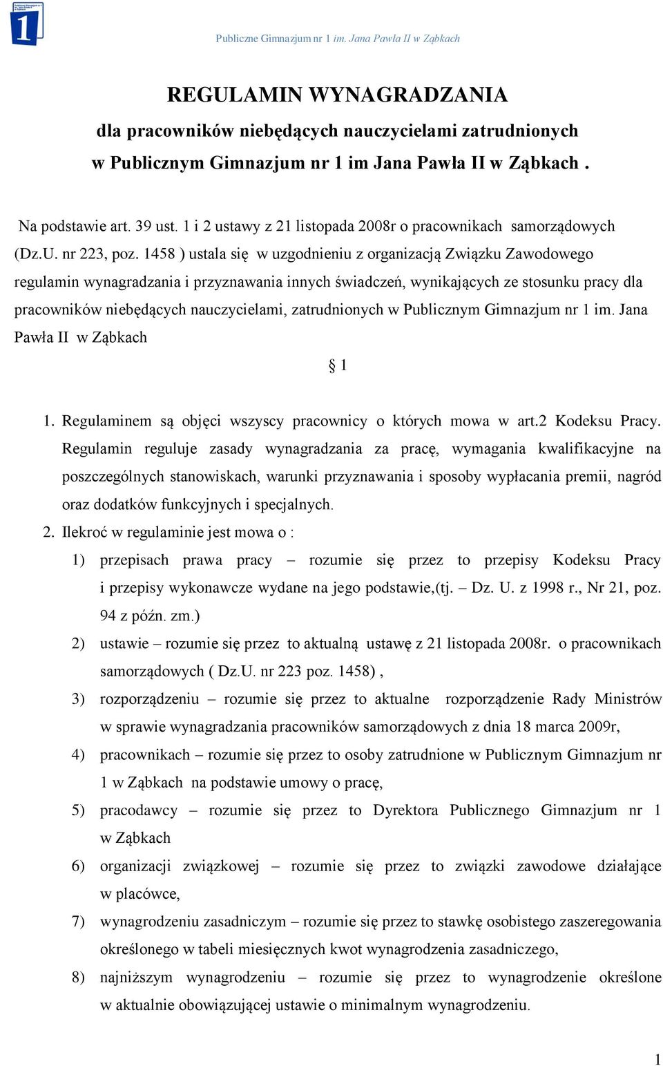 1458 ) ustala się w uzgodnieniu z organizacją Związku Zawodowego regulamin wynagradzania i przyznawania innych świadczeń, wynikających ze stosunku pracy dla pracowników niebędących nauczycielami,