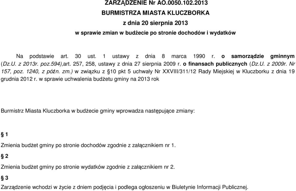 ) w związku z 10 pkt 5 uchwały Nr XXVIII/311/12 Rady Miejskiej w Kluczborku z dnia 19 grudnia 2012 r.