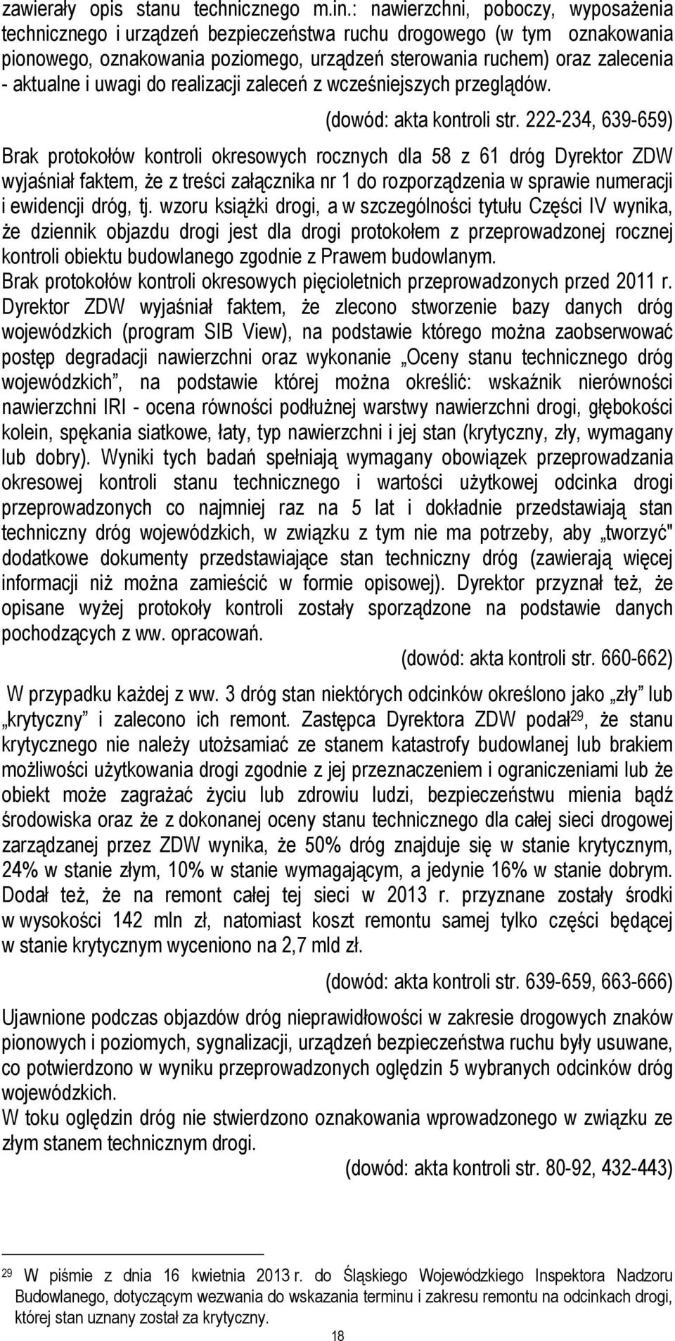 uwagi do realizacji zaleceń z wcześniejszych przeglądów. (dowód: akta kontroli str.