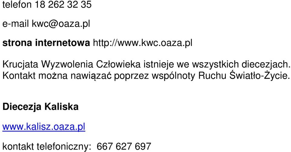 pl Krucjata Wyzwolenia Człowieka istnieje we wszystkich diecezjach.