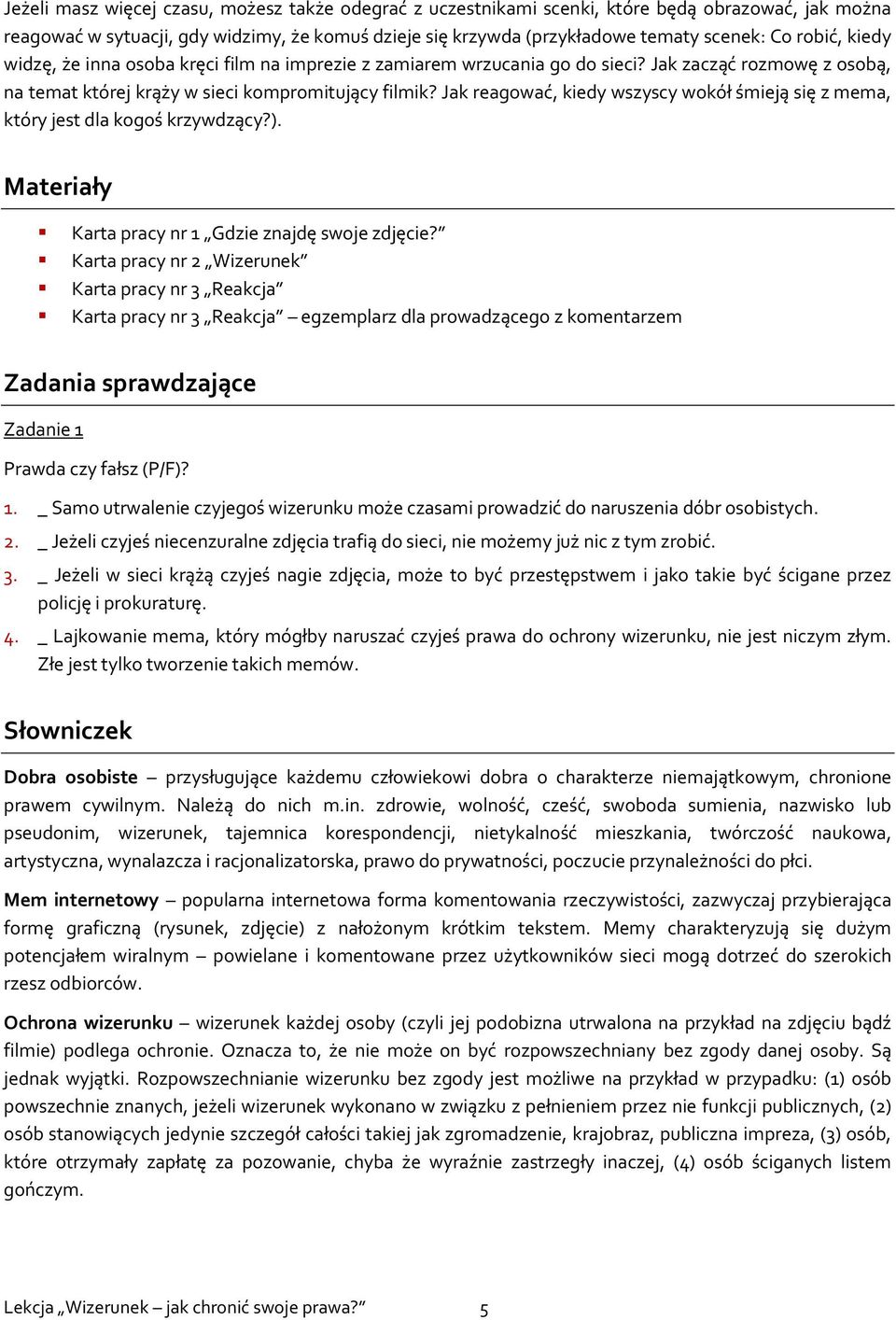 Jak reagować, kiedy wszyscy wokół śmieją się z mema, który jest dla kogoś krzywdzący?). Materiały Karta pracy nr 1 Gdzie znajdę swoje zdjęcie?