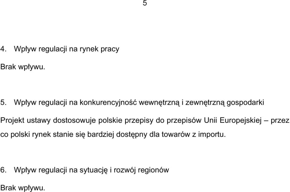 ustawy dostosowuje polskie przepisy do przepisów Unii Europejskiej przez co polski