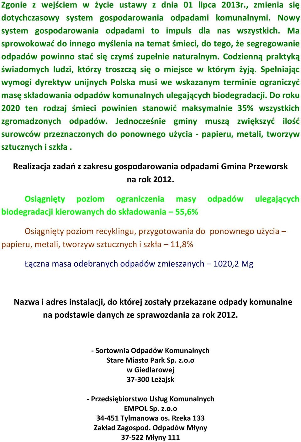 Codzienną praktyką świadomych ludzi, którzy troszczą się o miejsce w którym żyją.