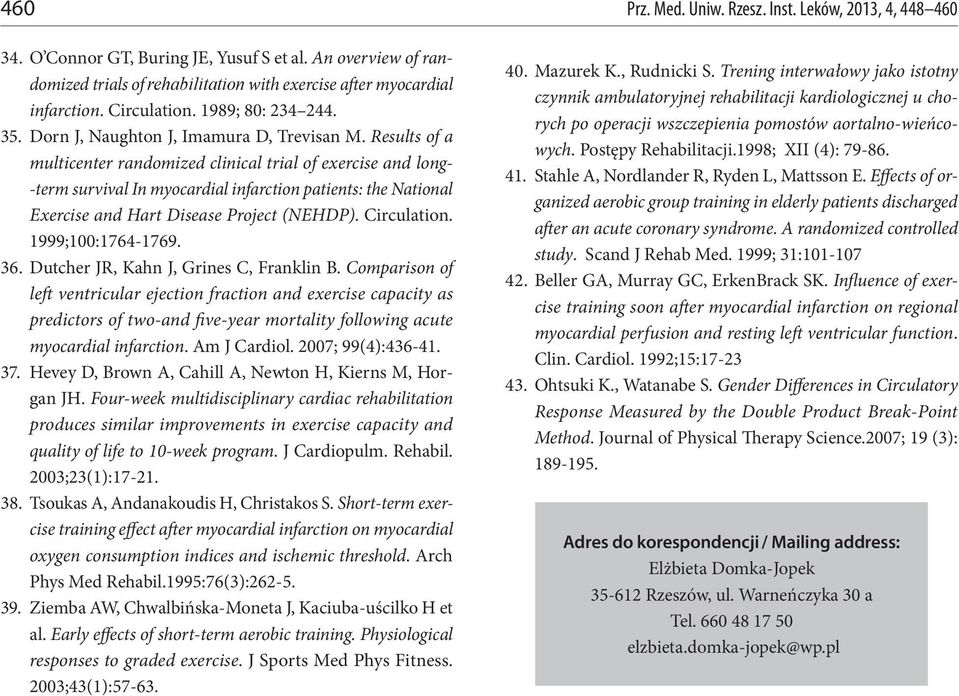 Results of a multicenter randomized clinical trial of exercise and long- -term survival In myocardial infarction patients: the National Exercise and Hart Disease Project (NEHDP). Circulation.