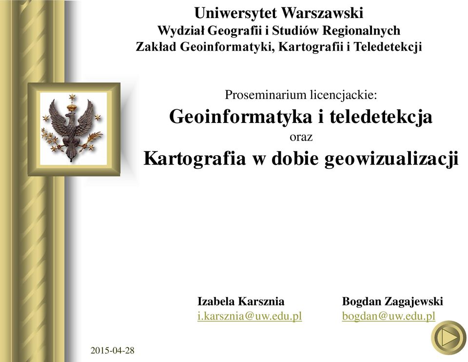 Geoinformatyka i teledetekcja oraz Kartografia w dobie geowizualizacji