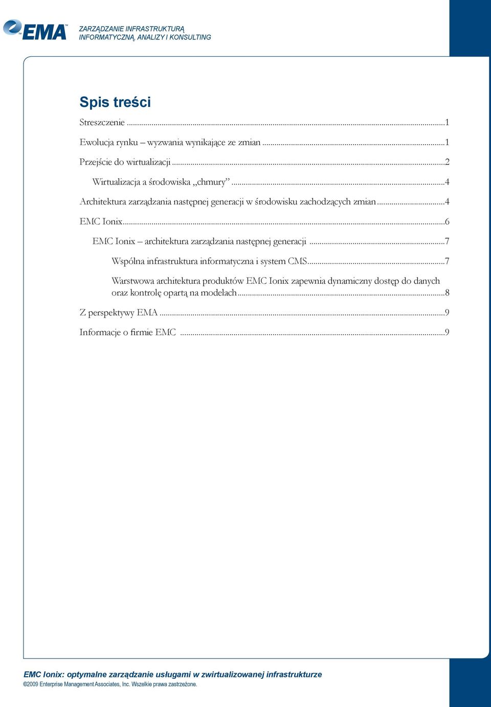 ..4 EMC Ionix...6 EMC Ionix architektura zarządzania następnej generacji...7 Wspólna infrastruktura informatyczna i system CMS.