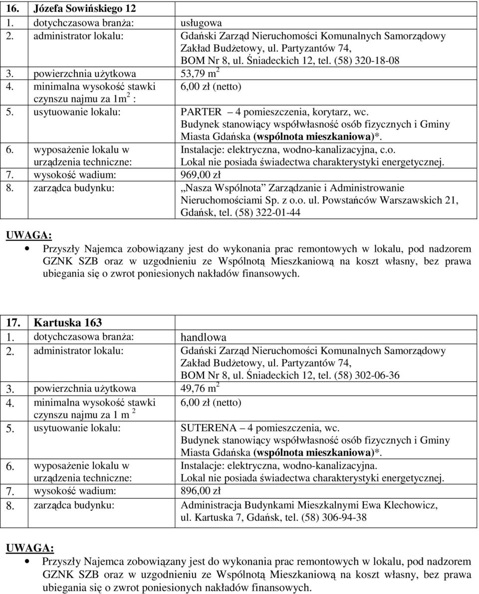 zarządca budynku: Nasza Wspólnota Zarządzanie i Administrowanie Nieruchomościami Sp. z o.o. ul. Powstańców Warszawskich 21, Gdańsk, tel.