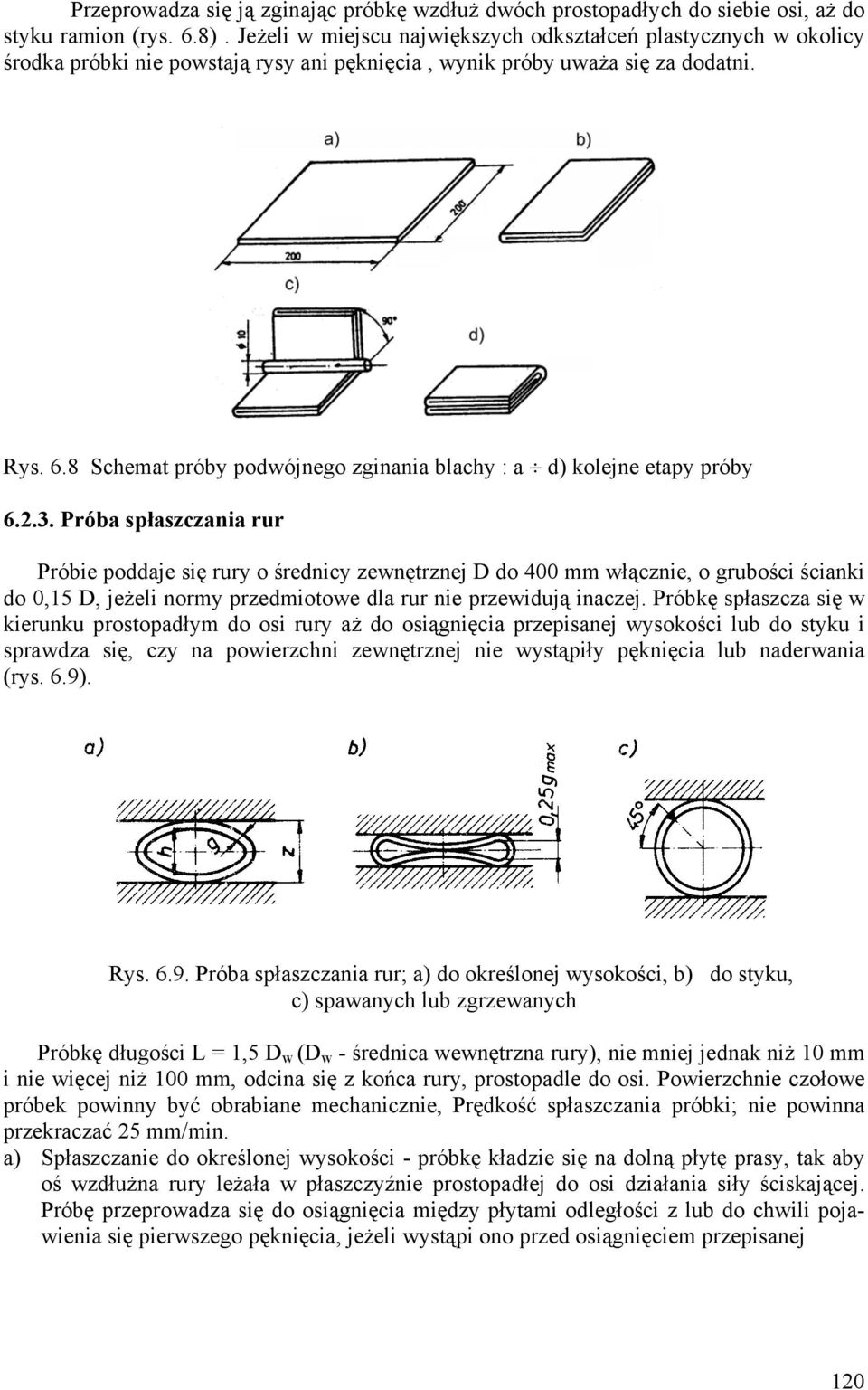 8 Schemat próby podwójnego zginania blachy : a d) kolejne etapy próby 6.2.3.