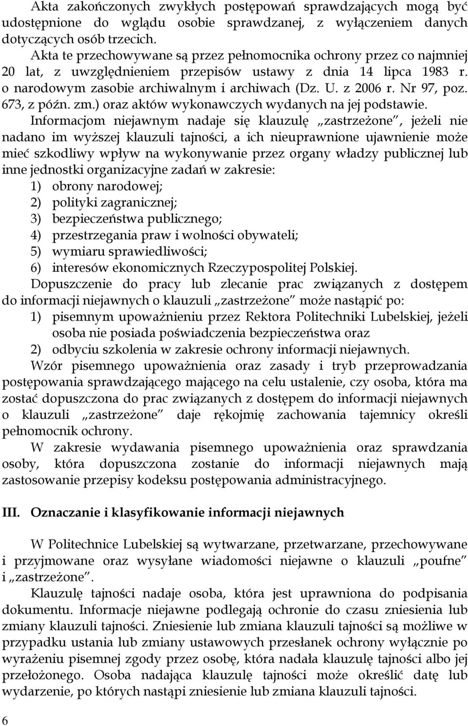 Nr 97, poz. 673, z późn. zm.) oraz aktów wykonawczych wydanych na jej podstawie.