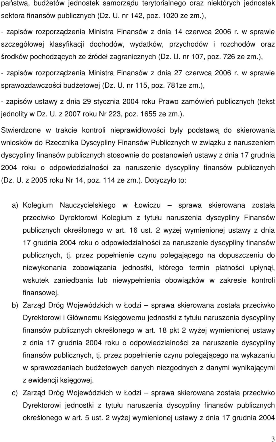 w sprawie szczegółowej klasyfikacji dochodów, wydatków, przychodów i rozchodów oraz środków pochodzących ze źródeł zagranicznych (Dz. U. nr 107, poz. 726 ze zm.