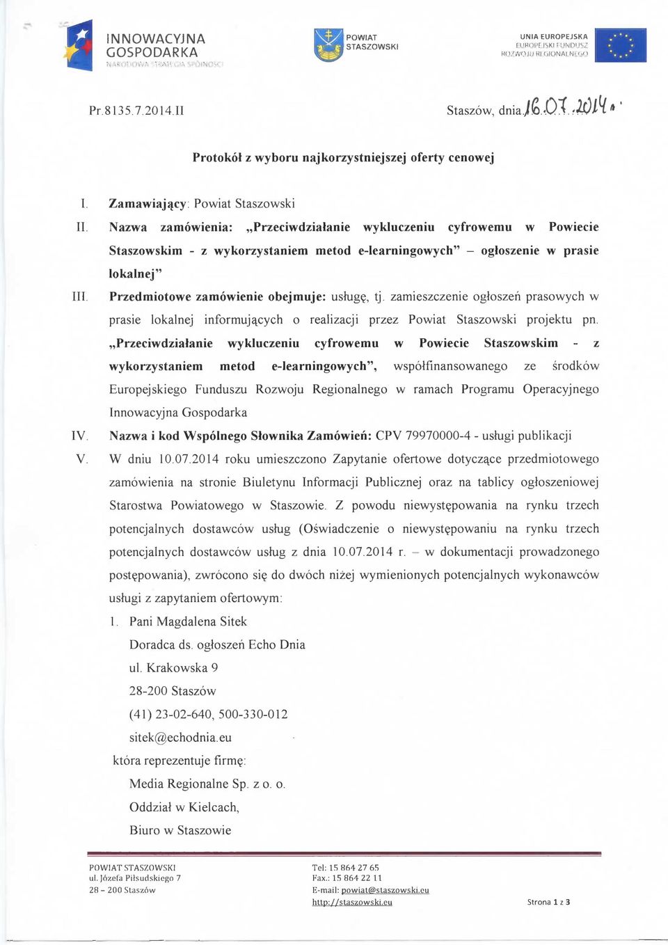 Nazwa zamowienia:,,przeciwdzialanie wykluczeniu cyfrowemu w Powiecie Staszowskim - z wykorzystaniem metod e-learningowych" - ogloszenie w prasie lokalnej" III.