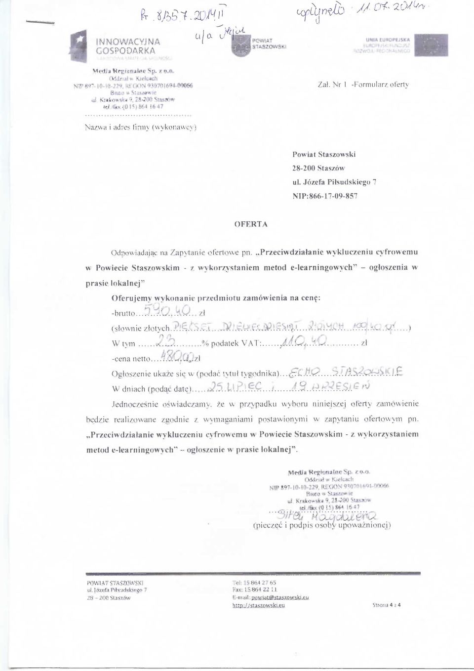 ,,przeciwdziatanie wykluczeniu cyfrowemu w Powiecie Staszowskim - z wykorzystaniem metod e-learningowych" - ogloszenia w prasie lokalnej" Oferujemy wykonanie przedmiotu zamowienia na.!..?i...j/^ ^^^J.
