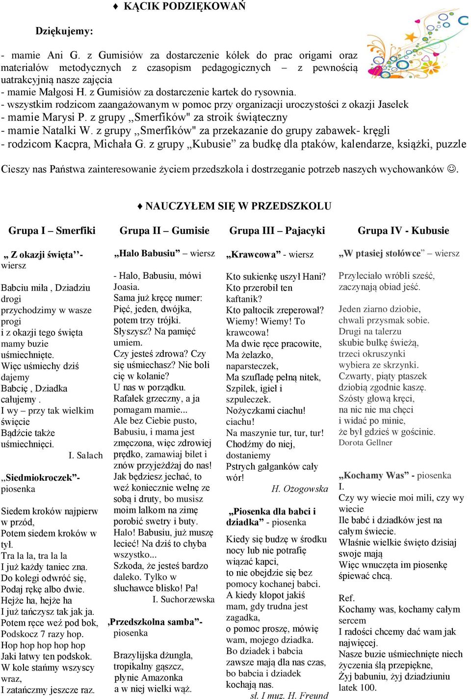 z Gumisiów za dostarczenie kartek do rysownia. - wszystkim rodzicom zaangażowanym w pomoc przy organizacji uroczystości z okazji Jasełek - mamie Marysi P.