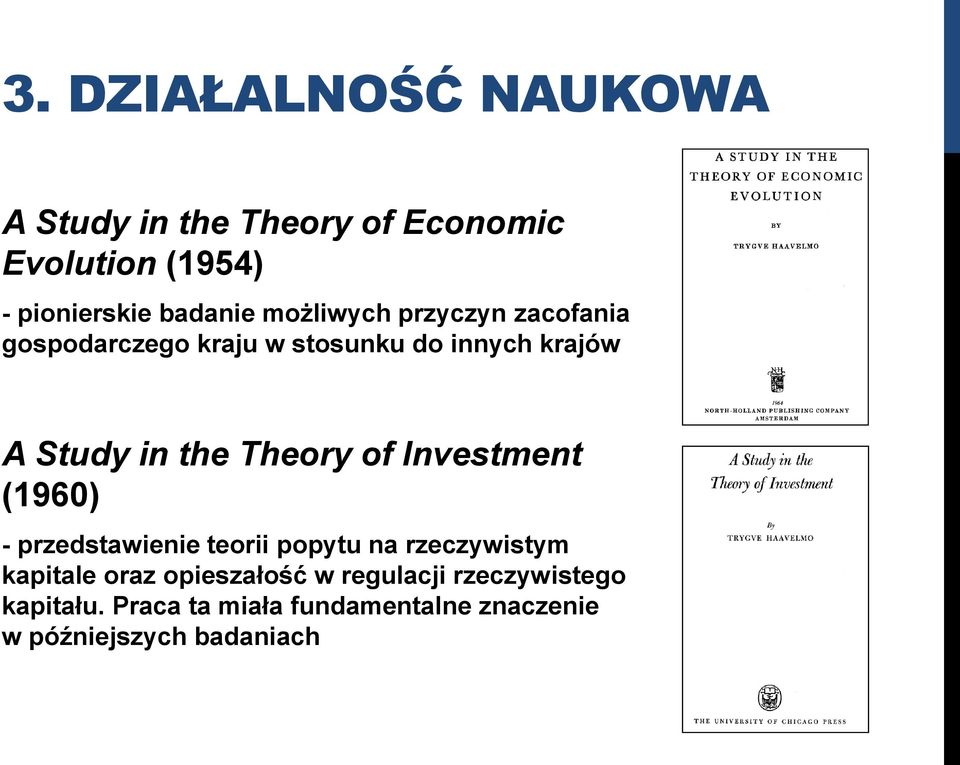 Theory of Investment (1960) - przedstawienie teorii popytu na rzeczywistym kapitale oraz