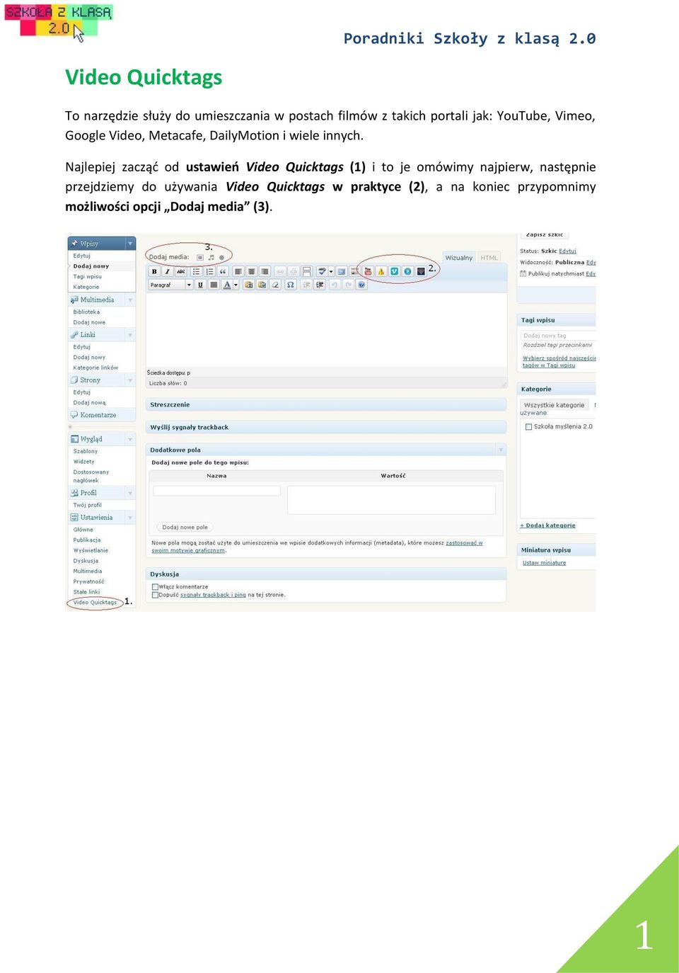 Najlepiej zacząd od ustawieo Video Quicktags (1) i to je omówimy najpierw, następnie