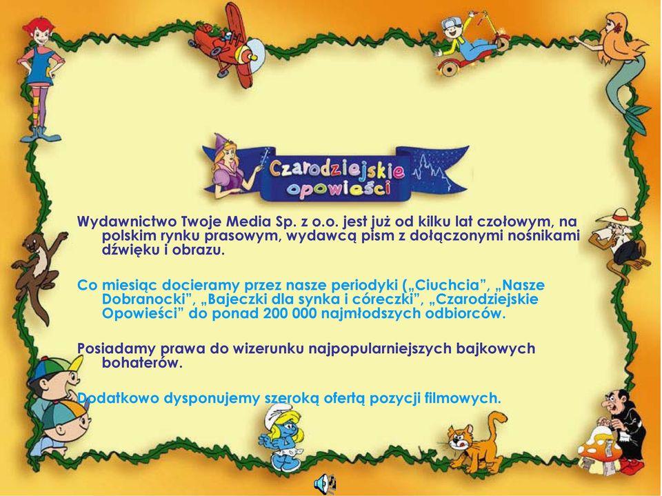 nośnikami dźwięku i obrazu.