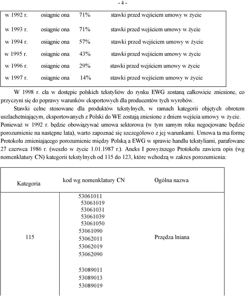 osiągnie ona 14% stawki przed wejściem umowy w życie W 1998 r.