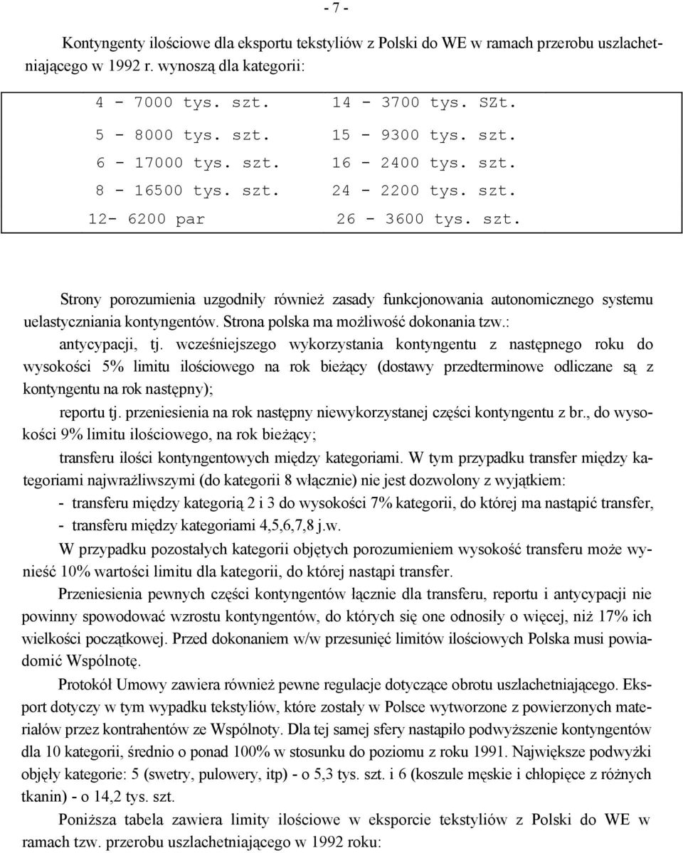 Strona polska ma możliwość dokonania tzw.: antycypacji, tj.