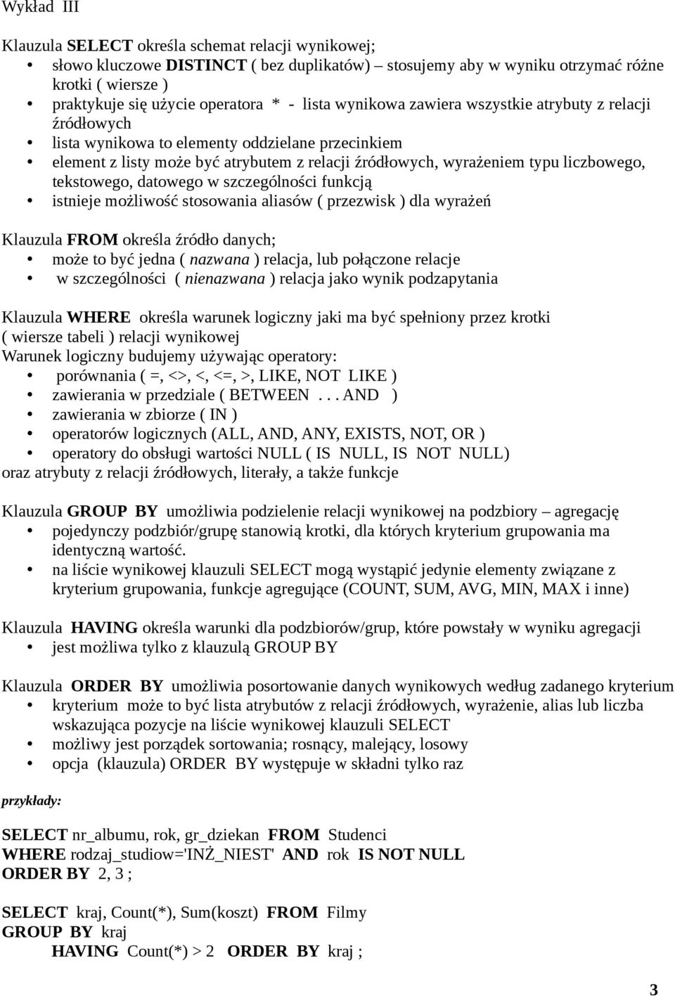 tekstowego, datowego w szczególności funkcją istnieje możliwość stosowania aliasów ( przezwisk ) dla wyrażeń Klauzula FROM określa źródło danych; może to być jedna ( nazwana ) relacja, lub połączone