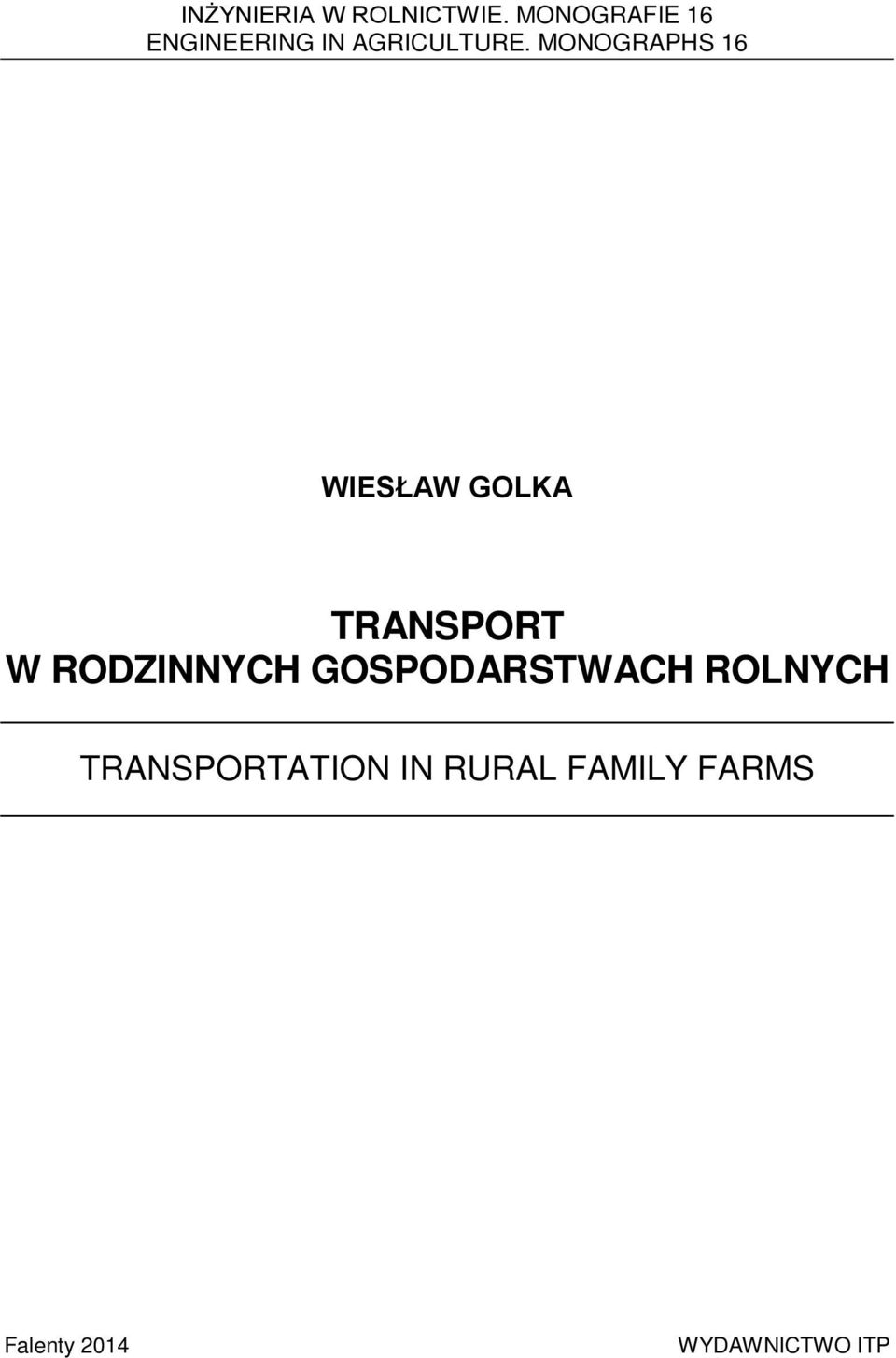 MONOGRAPHS 16 WIESŁAW GOLKA TRANSPORT W RODZINNYCH