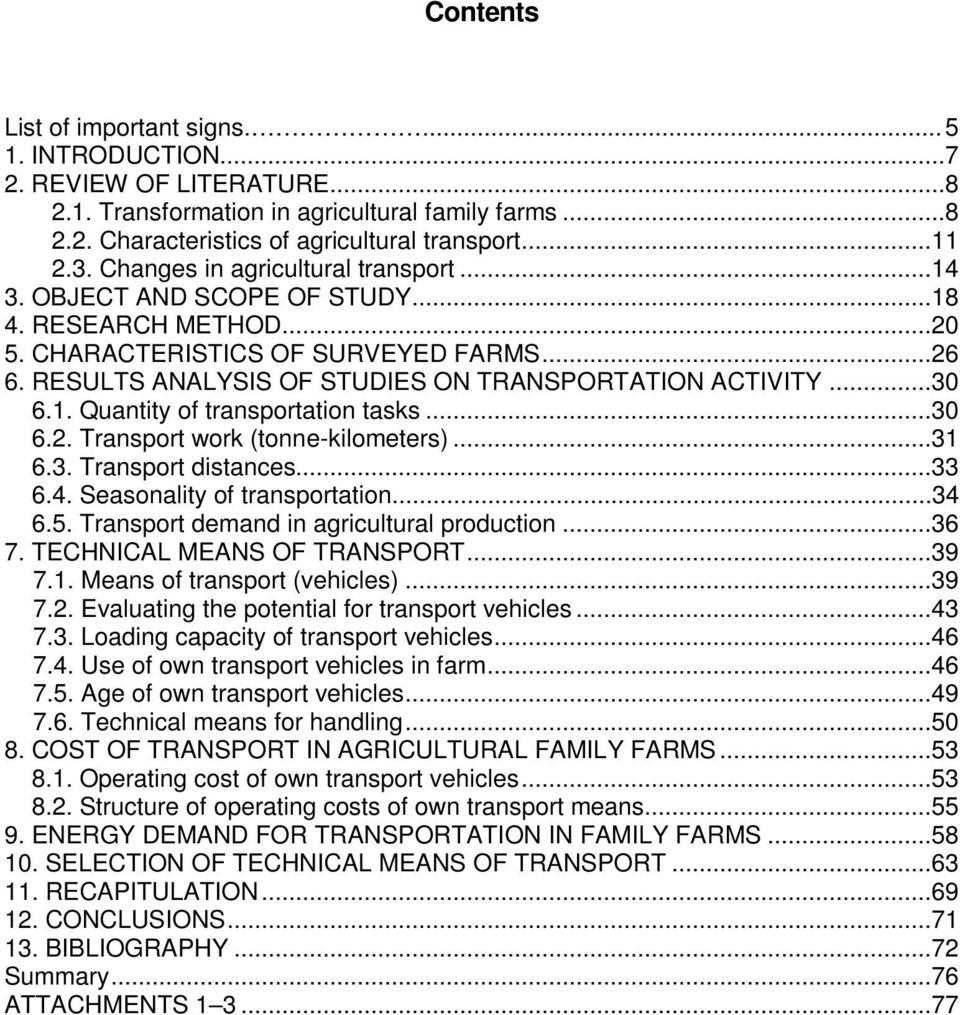 ..30 6.1. Quantity of transportation tasks...30 6.2. Transport work (tonne-kilometers)...31 6.3. Transport distances...33 6.4. Seasonality of transportation...34 6.5.