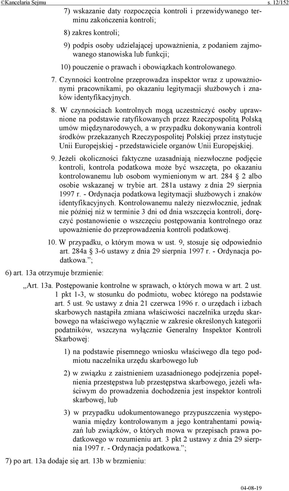 funkcji; 10) pouczenie o prawach i obowiązkach kontrolowanego. 7.