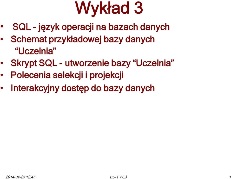 utworzenie bazy Uczelnia Polecenia selekcji i