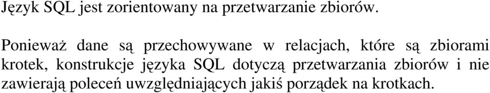 krotek, konstrukcje języka SQL dotyczą przetwarzania zbiorów