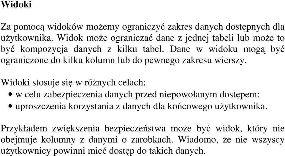 Dane w widoku mogą być ograniczone do kilku kolumn lub do pewnego zakresu wierszy.