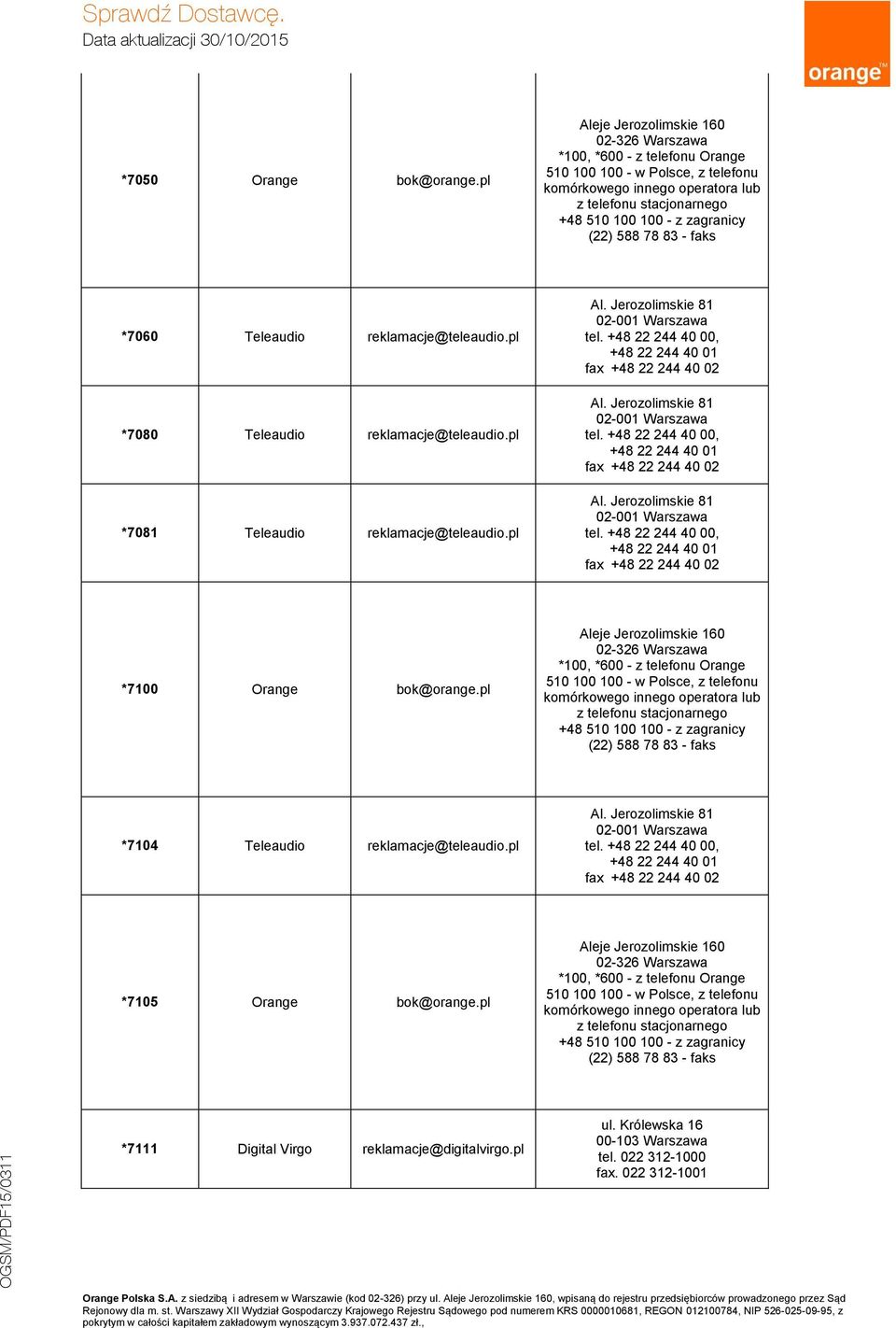 pl *7104 Teleaudio reklamacje@teleaudio.pl *7105 Orange bok@orange.