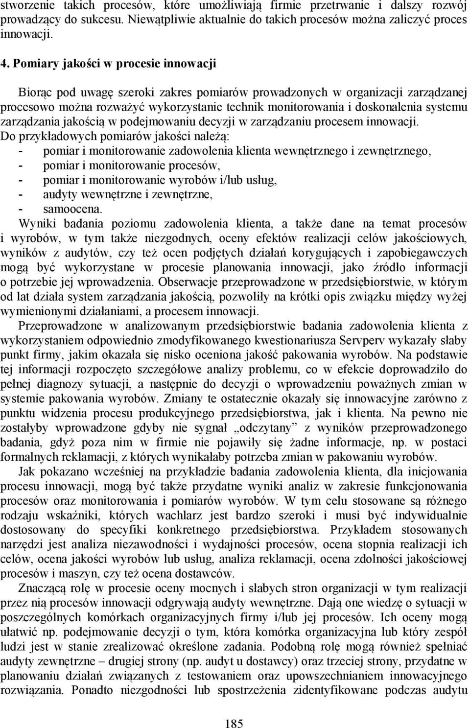systemu zarządzania jakością w podejmowaniu decyzji w zarządzaniu procesem innowacji.