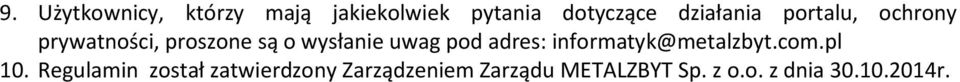 uwag pod adres: informatyk@metalzbyt.com.pl 10.